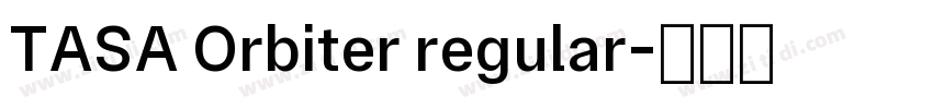 TASA Orbiter regular字体转换 TASA Orbiter regular字体转换